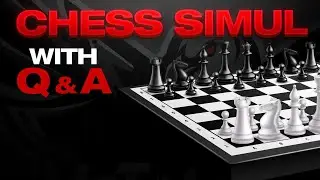 Chess Simul with Q & A Volume 82 | lichess.org