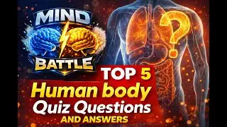 Top 5 Human Body Quiz Questions | Test Your Body Knowledge