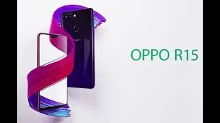 Oppo R15 SMARTPHONE FIRST LOOK ! ! !