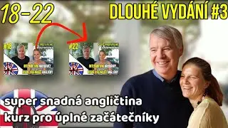 Interaktivní kurz angličtiny pro úplné začátečníky #3 dlouhé vydání   (lekci 18-22) 35 min