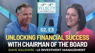 S2, EP3 Dave Baldwin - LS Investment Management & Vista Chamber Board Chairman