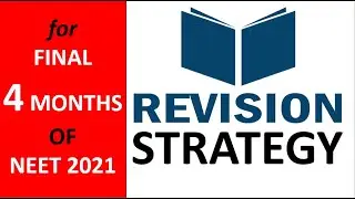 2 Step REVISION STRATEGY for Remaining 4 Months of NEET 2021 - STOP WORRYING about 01-August!!