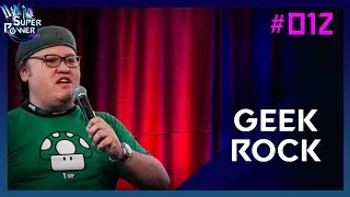 GEEK ROCK (RADIALISTA GUI TSUBOTA) -- SuperPower Cast #012