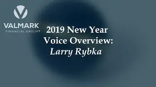 2019 New Year Voice Overview - Larry Rybka