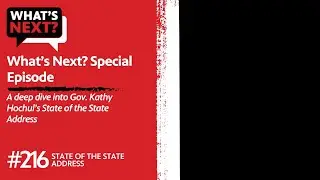A deep dive into Gov. Kathy Hochul&rsquo;s State of the State Address | What's Next? Ep. 216