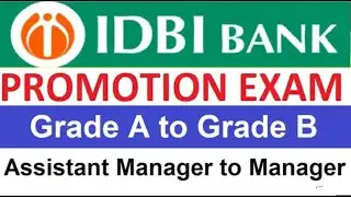 IDBI Bank Promotion Exam Grade A to Grade B [Assistant Manager to Manager]