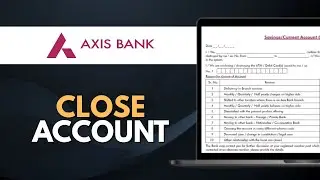 HOW TO CLOSE AXIS BANK ACCOUNT ONLINE (FULL GUIDE)