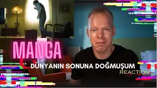 Reacting To maNga - Dünyanın Sonuna Doğmuşum 🇹🇷
