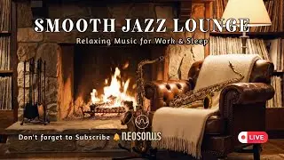 🔴 Smooth Jazz & Lounge Radio 🍷 Relaxing Background Music for Work, Study & Sleep