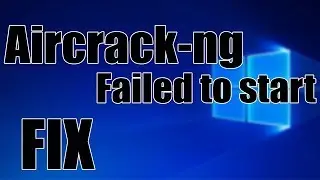 How to fix Aircrack-ng failed to start error Windows 10. TUTORIAL