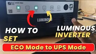 How to Set Luminous Inverter in Eco Mode To Ups Mode, इन्वर्टर Ups Mode से Eco Mode पर सेट कैसे करें