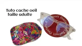 Tuto cache oeil,taille adulte.Lisez la l&eacute;gende SVP