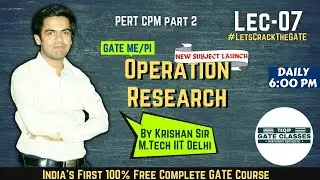 Lec - 07 | ME/PI | Operation Research by Krishan Sir | #Let'sCrackTheGATE with TEQIP Faculties
