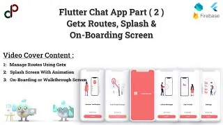 Flutter Chat App Part 2 | Getx routes, Splash & Onboarding Screen design