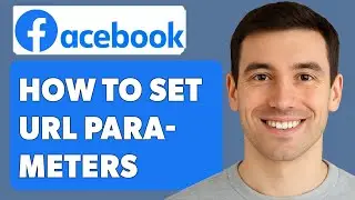 How To Set Url Parameters In Facebook Ads [2025 Guide]