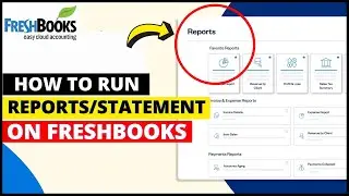 How to Run Reports/Financial Statement on FreshBooks (Step-By-Step Guide) 2026 | Accounting Software