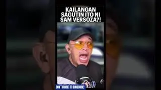 KAILANGAN SAGUTIN ITO NI SAM VERSOZA?!