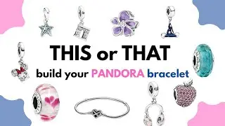 Build Your DREAM PANDORA Bracelet | THIS or THAT 🤍🤎