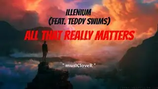 Illenium (feat. Teddy Swims) - All That Really Matters (PT/BR)