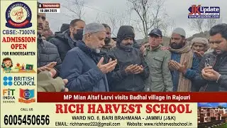 MP Mian Altaf Larvi visits Badhal village in Rajouri