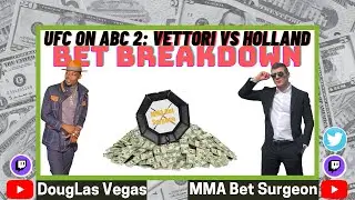 UFC On ABC 2: Vettori vs Holland Full Card Bet Breakdown