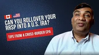 Can You Roll Over Your RRSP Into a U.S. IRA? Here's What You Need to Know