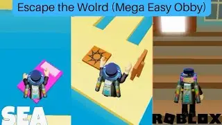 Escape The World (Mega Easy Obby) Part 6 (Sea Map) | Roblox