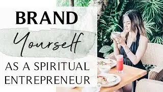 BRANDING YOURSELF IN 2019 | For Spiritual Entrepreneurs & Lightworkers