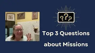 Top 3 Questions about Missions
