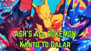 Ash's All Pokemon GEN1 to GEN8 #pokemon #ashketchum #pikachu