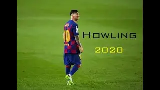 Lionel Messi - Howling || Skills and Goals || 2020