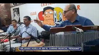 CAMINO MUSICAL: MÚSICA GUARACHA CLÁSICA, CON AMIGOS, COMPAÑEROS ARTÍSTAS MÚSICOS PERUANOS 1