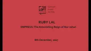 Talk | Ruby Lal | Empress: The Astonishing Reign of Nur Jahan