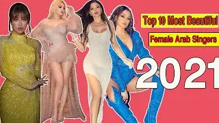 Top 10 Most Beautiful Female Arab Singers 2021