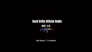 BR-15 - Semi Drills (Prod. DJ L) 