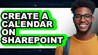 How to Create a Calendar on Sharepoint (full Guide)