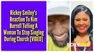 My Reaction To Kim Burrell Telling A Woman To Stop Singing During Church