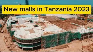Top 3 new shopping malls coming up in Dar es Salaam Tanzania 2023! Africa is changing!
