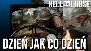 ''NORMALNY'' DZIEŃ W HELL LET LOOSE