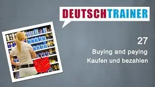 German for beginners (A1/A2) | Deutschtrainer: Buying and paying