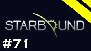 Starbound Let's Play - Episode 71 - Kluex Avatar