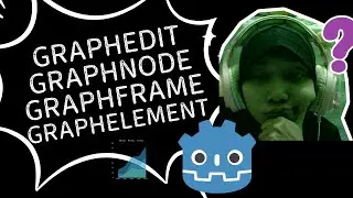 GODOT NODE - GRAPHEDIT GRAPHNODE GRAPHFRAME GRAPHELEMENT
