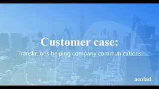 Customer case: Translations helping company communications
