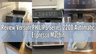 Review Versuni PHILIPS Series 2200 Automatic Espresso Machine, Classic Milk Frother, Intuitive Touch