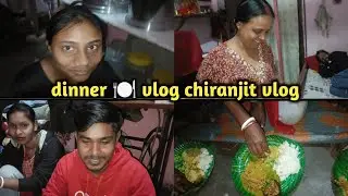 dinner 🍽️ vlog chiranjit vlog 