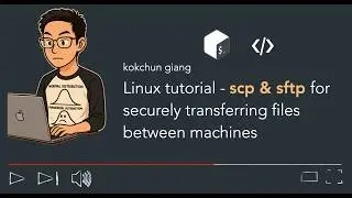 Linux tutorial - securely transfer files with scp and sftp
