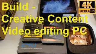 Building a killer video editing PC -My 2018 build for editing and rendering 4K videos - all steps