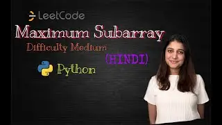 Leetcode 53. Maximum Subarray (Python) - HINDI