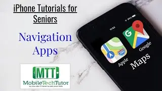 Apple and Google Maps Tutorial for Seniors