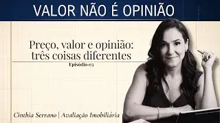 EP 03 - Pre&ccedil;o, valor e opini&atilde;o: tr&ecirc;s coisas diferentes